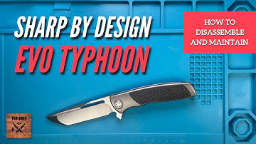How to Maintain and Disassemble the Sharp By Design EVO Typhoon Pocketknife. Fablades Full Review