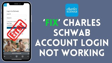 How to Fix Charles Schwab Account Login Not Working 2024?