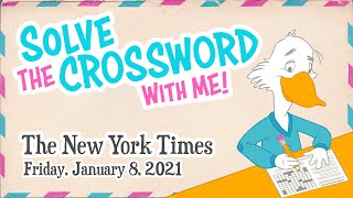 Solve With Me: The New York Times Crossword - Friday, January 8, 2021