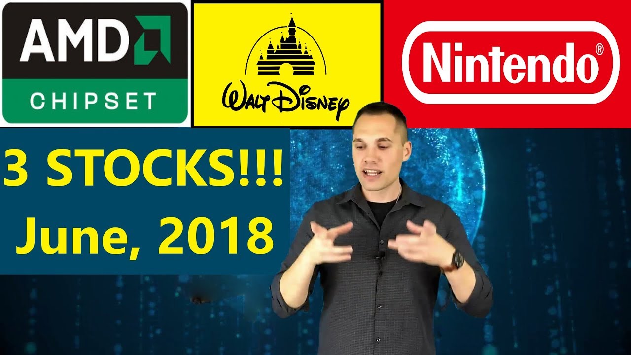 3 Stocks I'm Investing In - June 2018