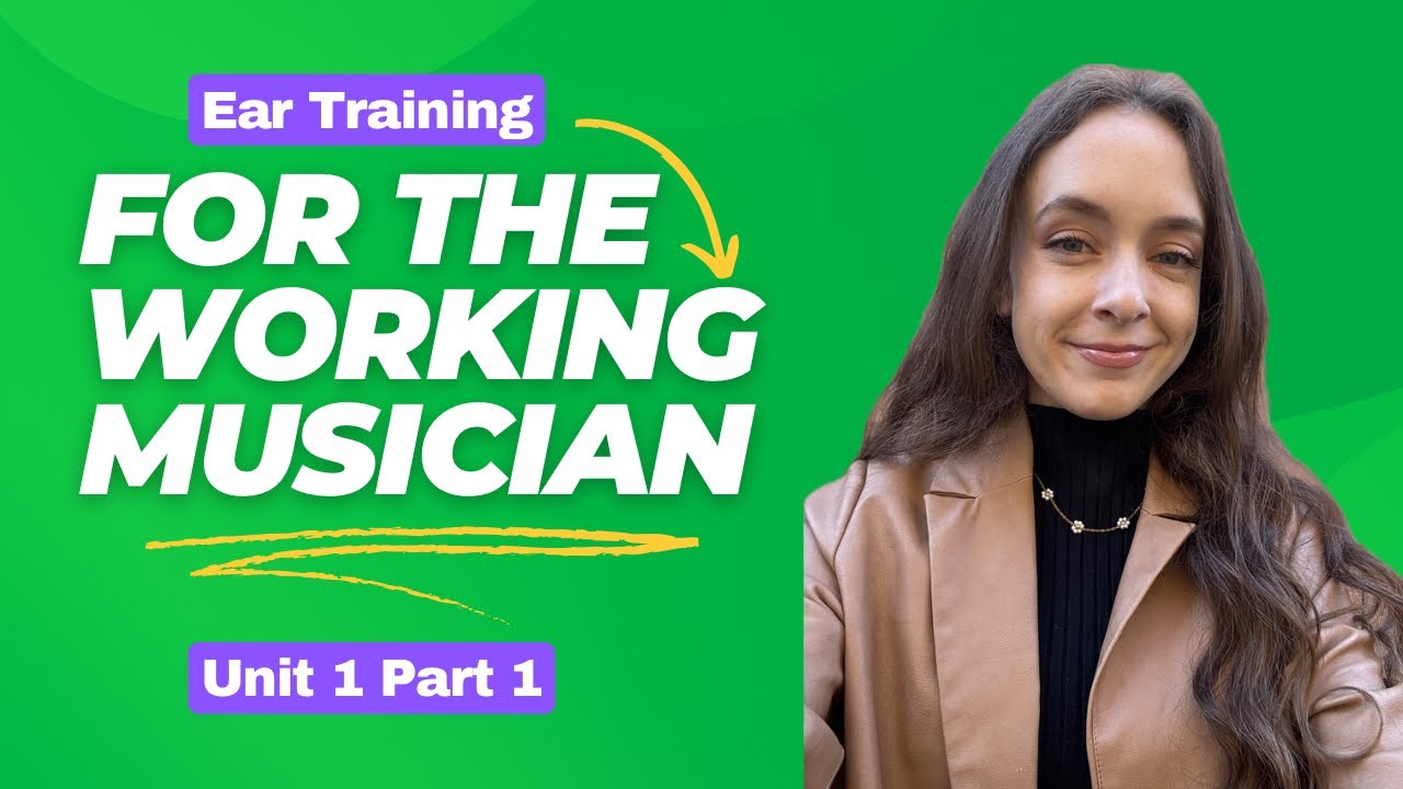 Ear Training for the Working Musician: Unit 1 Part 1