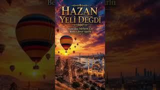 Hazan Yeli Değdi Beste Gürsel Uğurlu Söz Mefaret Çay