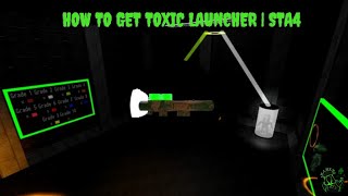 How To Get Toxic Launcher Sta5