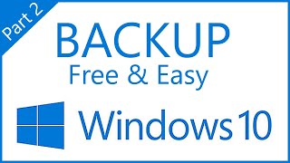 windows 10 backup free, fast & easy with built in windows 10 backup [part 2]