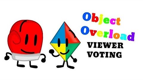 Object Overload Viewer Voting ep35 - Oh hello