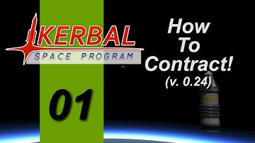 KSP 0.24 How To Contract! Ep 1, First Contracts