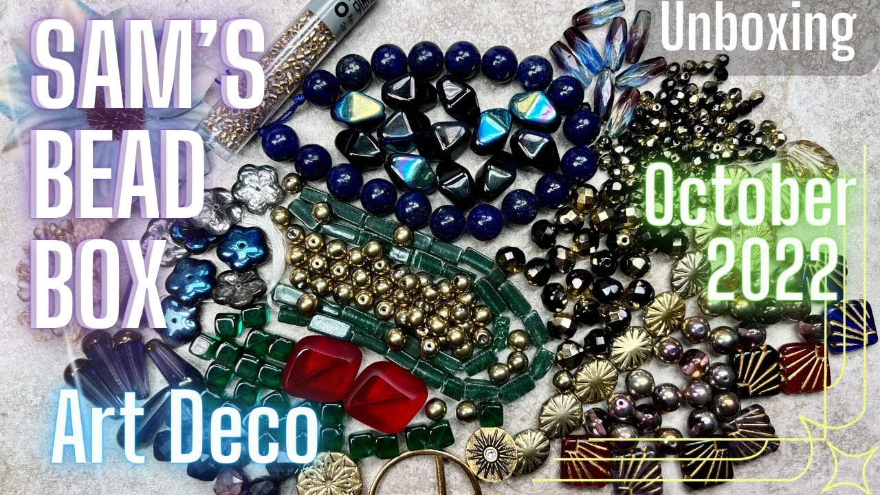 Sam’s Bead Box Art Deco October 2022 YouTube
