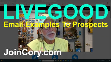 LIVEGOOD Email Examples To Send Pre-Enrolled, Prospects, Etc.