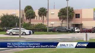 PBC Schools Police Department want the district to merge with Sheriff's Office