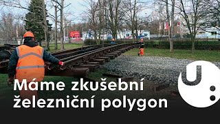 Máme zkušební železniční polygon