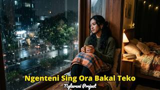 Ngenteni Sing Ora Bakal Tekan Maneh  Lagu Galau Paling Sedih