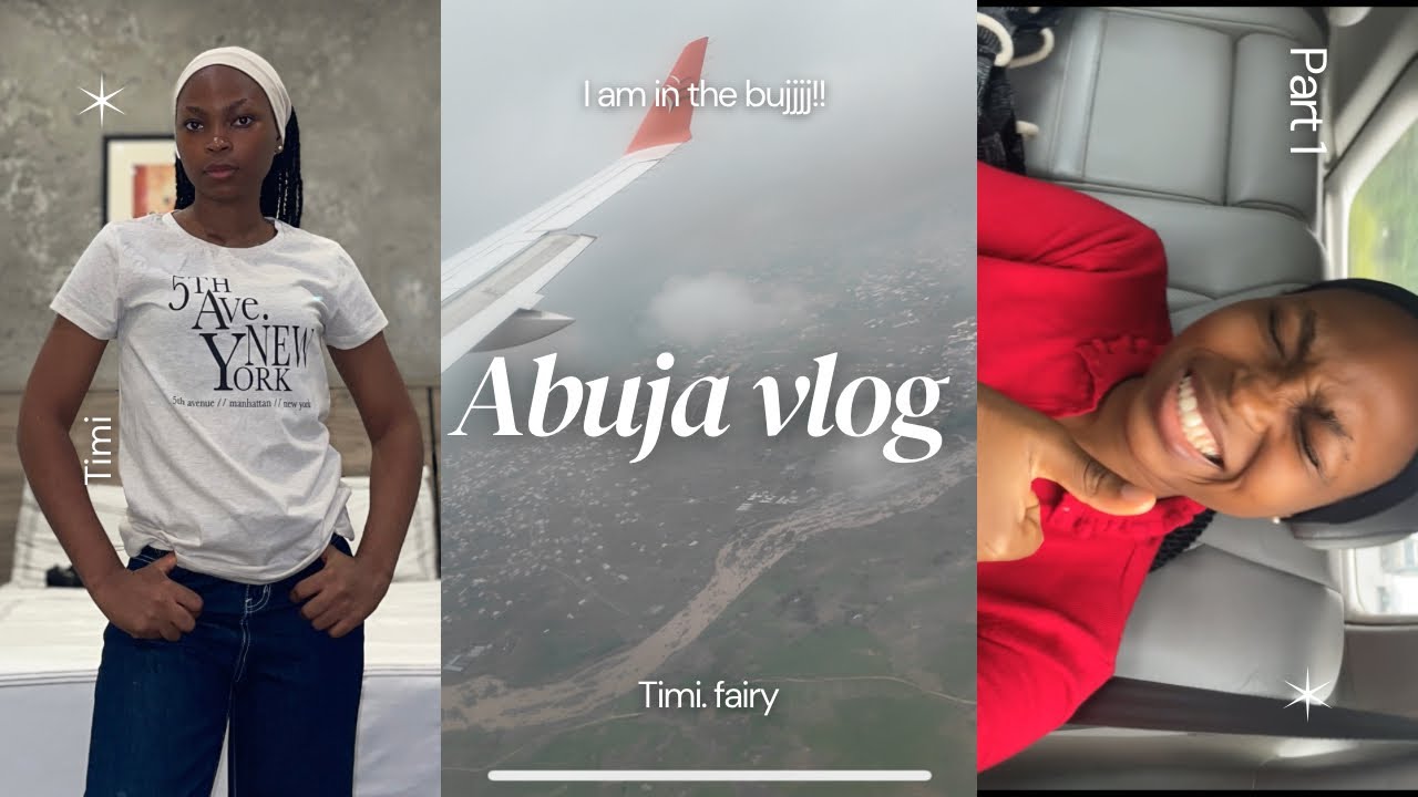 ABUJA VLOG PART 1: LIVE IN THE BUJJJJ!!!!
