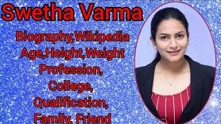 Swetha Varma Full Biography,Wiki,Age,Profession, Height,Weight,Family