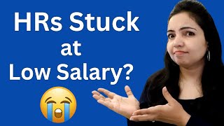 why salary of most HR is so less (Reasons. Solution. Roadmap) | MBA HR Salary in India