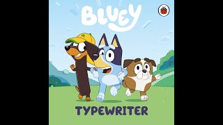 Bluey story book: Bluey Typewriter read aloud