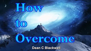 How to Overcome - Dean Blackwell