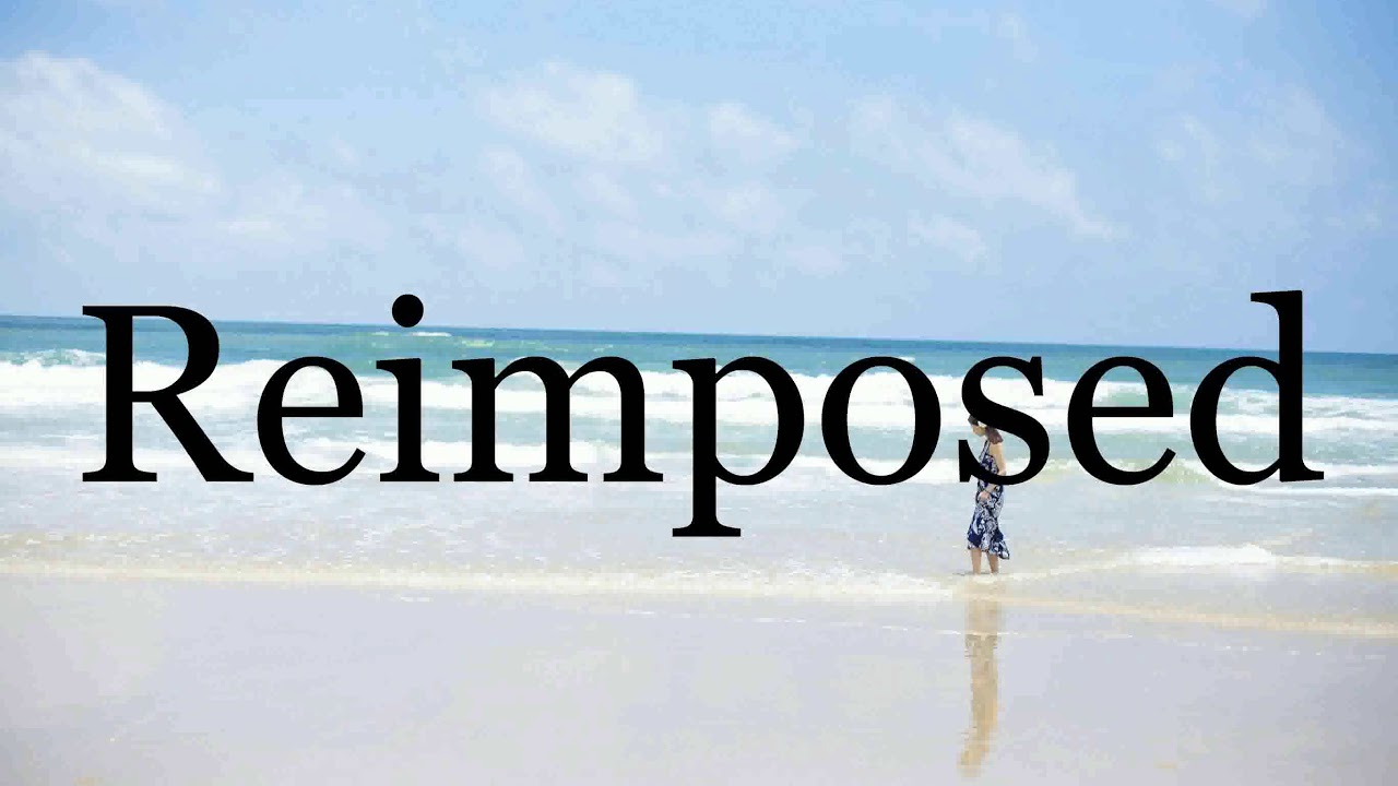 How To Pronounce Reimposed🌈🌈🌈🌈🌈🌈Pronunciation Of Reimposed