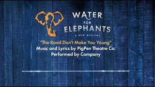 'THE ROAD DON'T MAKE YOU YOUNG' - WATER FOR ELEPHANTS ORIGINAL BROADWAY CAST ALBUM by Ghostlight Records 148 views 3 days ago 4 minutes, 50 seconds