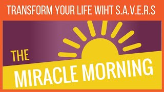 Six practices for living life to your fullest potential - The Miracle Morning by Hal Elrod