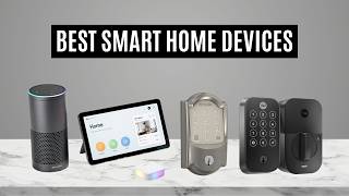 Top 10 Best Smart Home Devices 2026