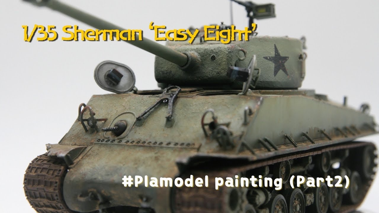 Sherman tank 'Easy Eight' Tamiya 1/35 (Part 2) Plamodel painting