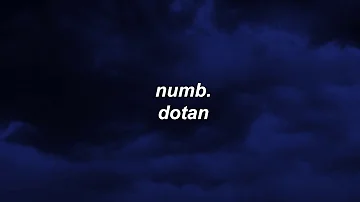 Dotan - Numb (Lyrics)