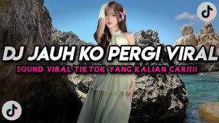 Dj Jauh Ko Pergi Anggi Valentia  Song Viral Tiktok 2025 Style Tante V2 By Kharis Sopan