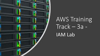 Knowledge Series – AWS Cloud – Track –3a – AWS Services - IAM Lab