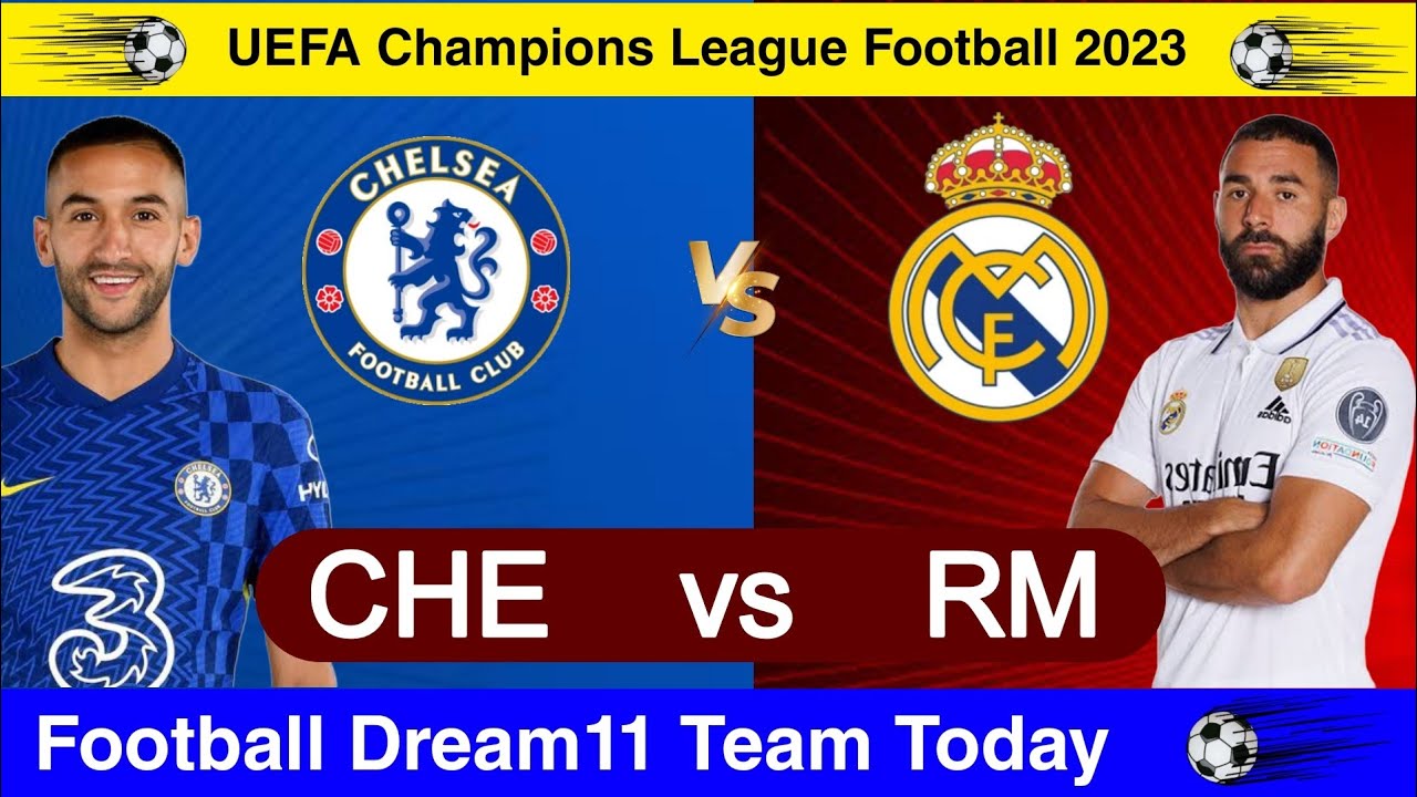 CHE Vs RM Dream11 Che Vs Rm Dream11 Prediction Chelsea Vs Real che-vs-rm-dream11-che-vs-rm-dream11-prediction-chelsea-vs-real