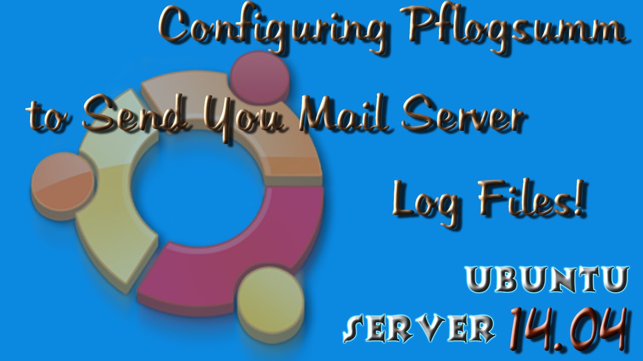 Pflogsumm How to Configure Pflogsumm to Email Mail Server Logs Ubuntu Server 14. ...