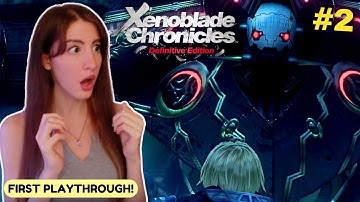 ARE THE MECHONS HUMAN!? | Xenoblade Chronicles: Definitive Edition - Part 2 (First Playthrough)