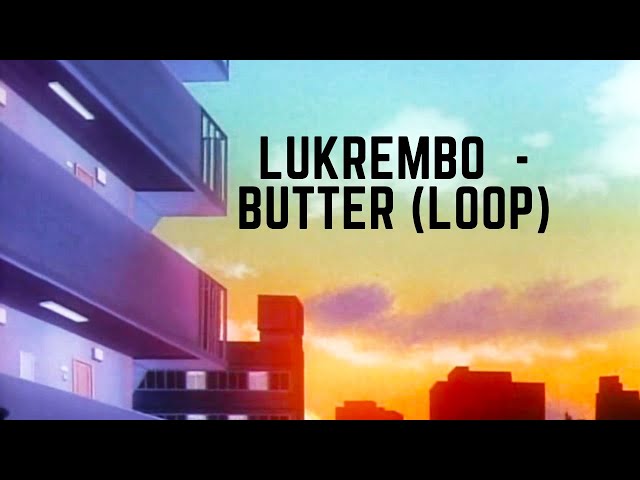 (Loop Sessions 2021) Lukrembo -  Butter (Loop) class=