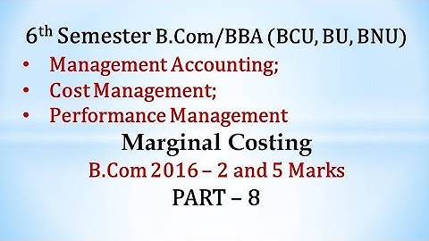 Marginal Costing in Kannada PART 8 - B.COM/BBA 2016 Question Paper 2 & 5 Marks BY Srinath Sir