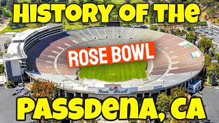 Rose Bowl History Pasadena California and The One Rose Bowl not played there in 100 years