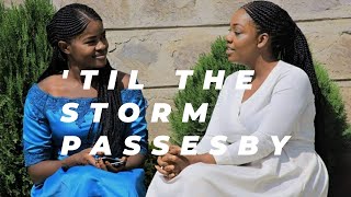 'Till The Storm Passes By (Cover) - Lilian Kirui & Kelsey kerubo