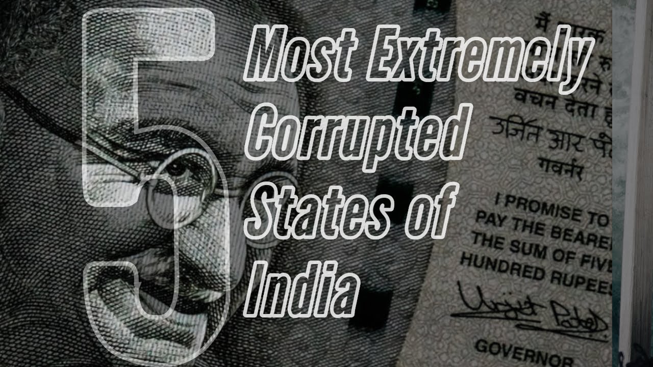 Most Extremely Corrupted States of India| Dangerously Corrupted states | Indian Corrupted States