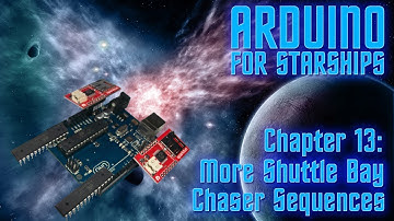 Arduino for Starships - Ch13 - More Shuttle Bay Chaser Sequences