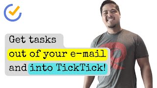 Get tasks out of your email inbox and into TickTick!