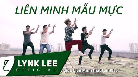 Lynk Lee - Liên Minh Mẫu Mực (ft. Lil One)