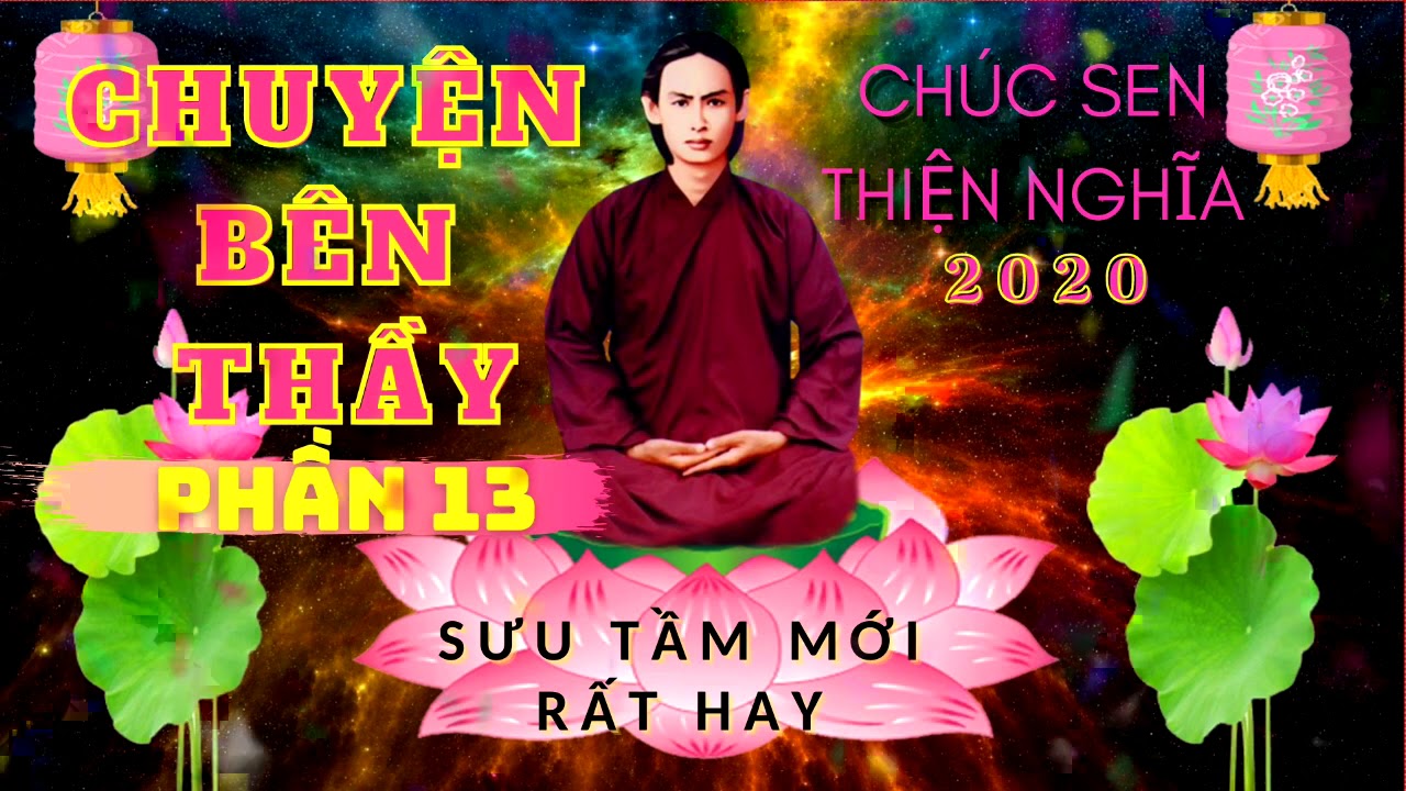 Chuyện Bên Thầy (mới 2020) Phần 13 - Chúc Sen & Thiện Nghĩa