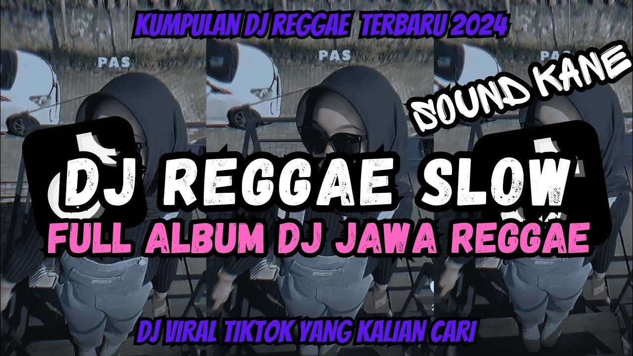 KUMPULAN DJ REGGAE JAWA SLOW TERBARU || DJ CAMPURAN VIRAL TIKTOK 2024🎵