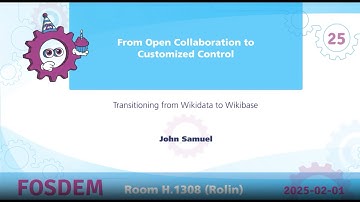 From Open Collaboration to Customized Control: Transitioning from Wikidata to Wikibase | John Samuel