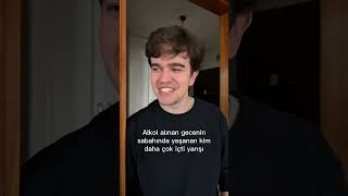 Alkol Alınan Gecenin Sabahında Yaşanan Kim Daha Çok Içti Yarışı..