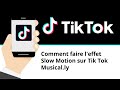 Comment faire leffet slow motion sur tiktok