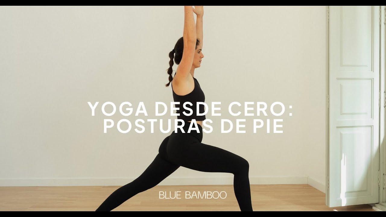 Yoga desde Cero: Cómo Hacer las Primeras Posturas de Pie