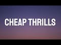 Sia - Cheap Thrills (Lyrics) Ft. Sean Paul