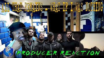 All That Remains   What If I Was Nothing - Producer Reaction