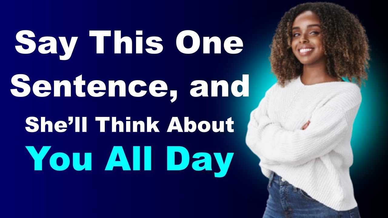 Say This One Thing, and She’ll Think About You All Day | Within Her ...