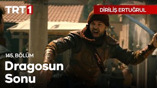 Diriliş Ertuğrul 145 Bölüm - Dragosun Sonu