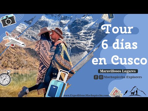 Tour 6 días en Cusco, Tour Machupicchu, Tour Valle Sagrado